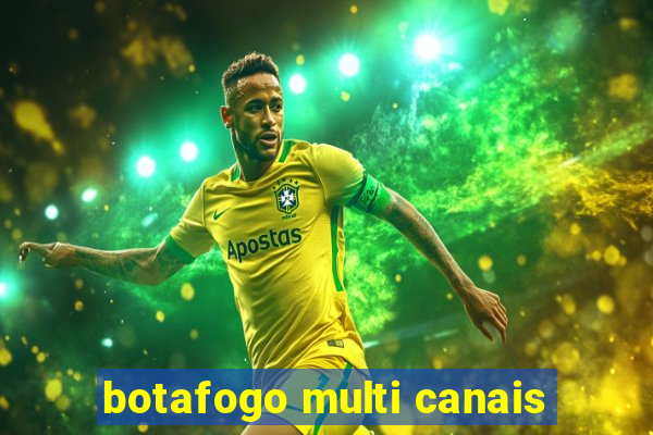 botafogo multi canais